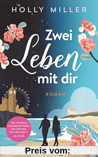 Zwei Leben mit dir: Roman